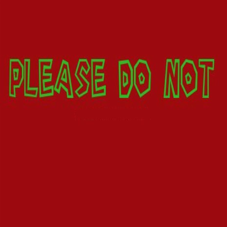 Please do not | Boomplay Music