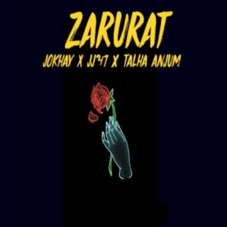 Zarurat ft. JJ47 & Talha Anjum lyrics | Boomplay Music