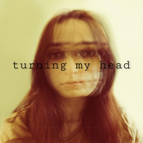 Turning my Head | Boomplay Music