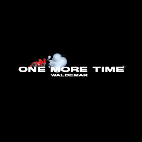 ONE MORE TIME | Boomplay Music