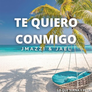 Te Quiero Conmigo ft. JAEL lyrics | Boomplay Music