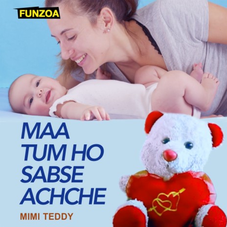 Maa Tum Ho Sabse Achche | Boomplay Music