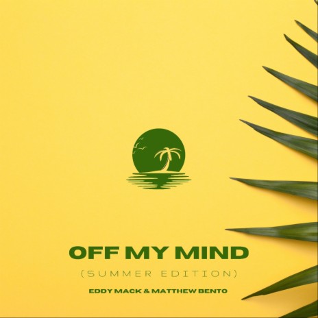 Off My Mind (Summer Edition) ft. Matthew Bento