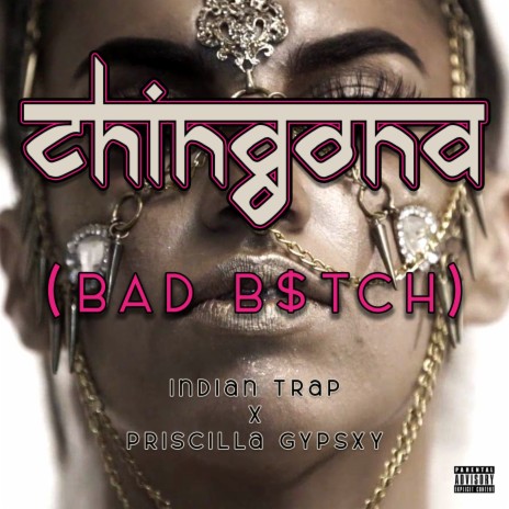 Chingona (Bad B$tch) Radio Edit ft. Priscilla Gypsxy | Boomplay Music