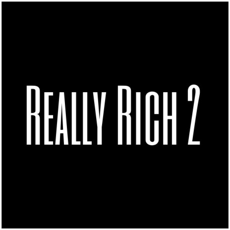 Really Rich 2 | Boomplay Music