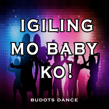 Igiling Mo Baby Ko | Boomplay Music