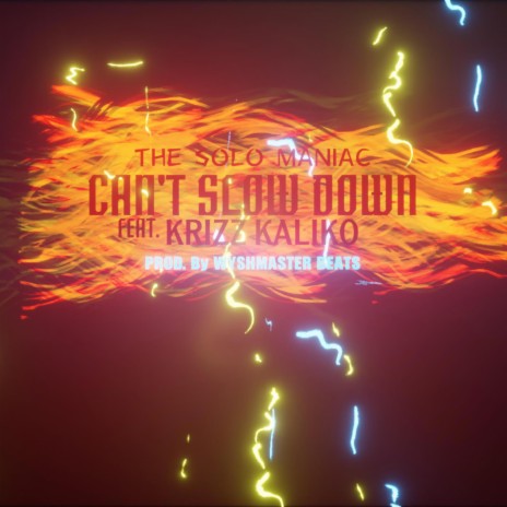 Can't Slow Down ft. Krizz Kaliko | Boomplay Music