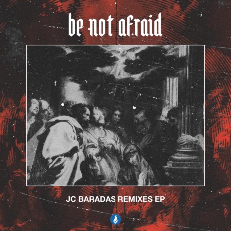 Be Not Afraid (JC Baradas Future Bass Remix) ft. MFC Youth