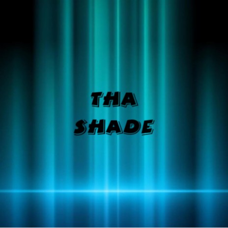 Tha Shade | Boomplay Music