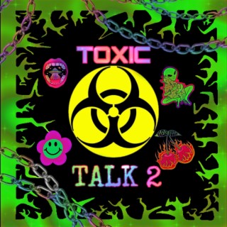 Toxictalk 2