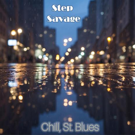 Chill, St. Blues | Boomplay Music