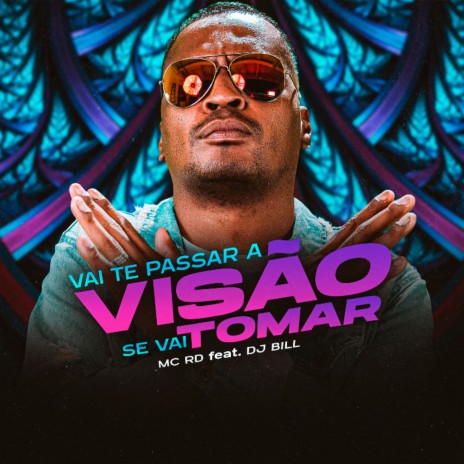 Vai Te Passar a Visão, Se Vai Tomar ft. DJ Bill | Boomplay Music