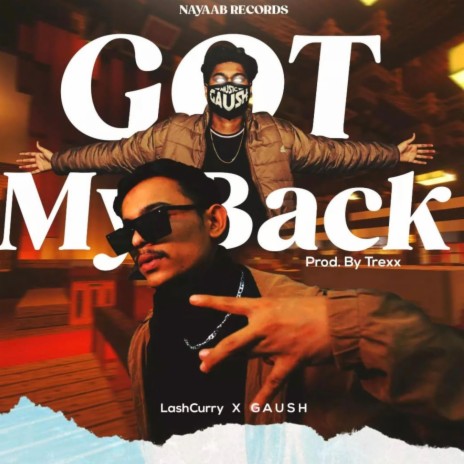 Got my back ft. Gaush | Boomplay Music