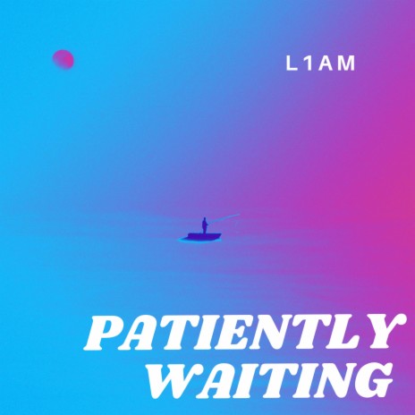 Patiently Waiting | Boomplay Music