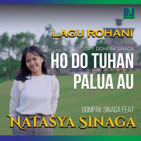 Ho Do Tuhan, Palua Au ft. Natasya Sinaga | Boomplay Music