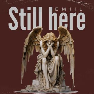 Still here lyrics | Boomplay Music