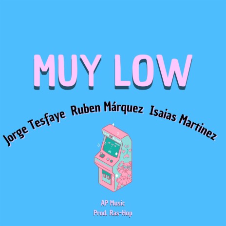 MUY LOW ft. Ruben Márquez & Isaias Martínez | Boomplay Music
