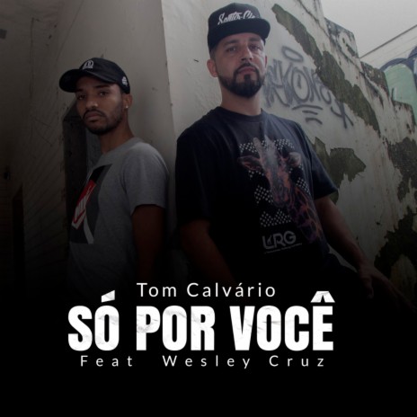 Só por Você ft. Wesley Cruz | Boomplay Music