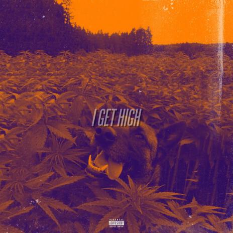 I Get High ft. General Rizz & Breesy | Boomplay Music