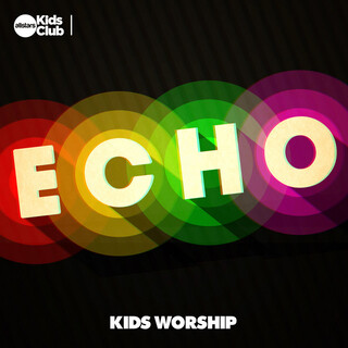 Echo | Kids Worship