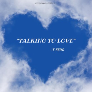 Talking To Love