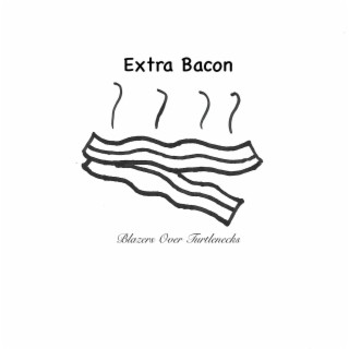 Extra Bacon