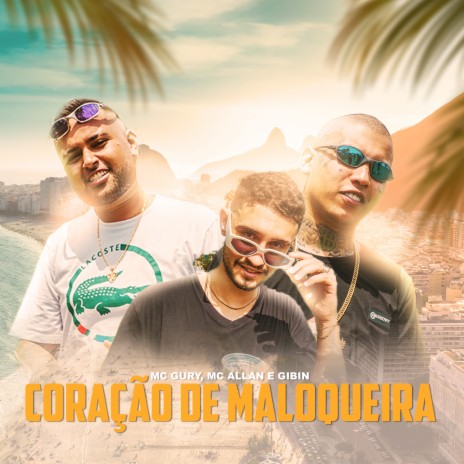 Coração de Maloqueira ft. Mc Allan & Gibin | Boomplay Music