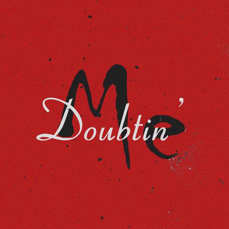 Doubtin' Me | Boomplay Music