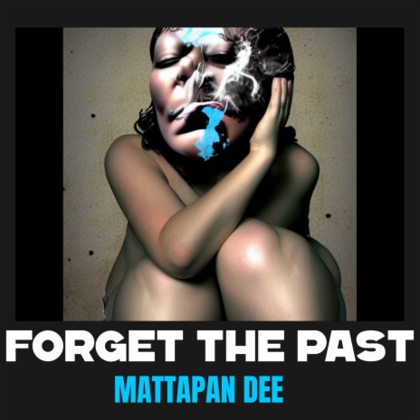 Forget The Past | Boomplay Music