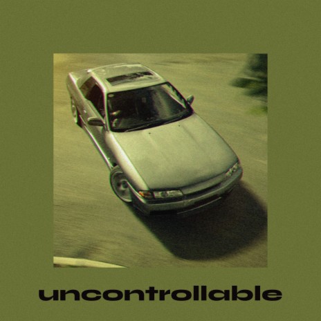 Uncontrollable | Boomplay Music