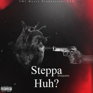 Steppa Huh?