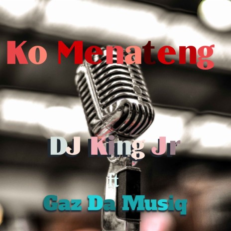 Ko Menateng ft. Gaz Da Musiq | Boomplay Music