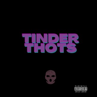Tinder Thots lyrics | Boomplay Music