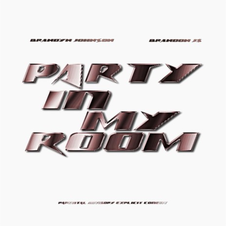 Party In My Room ft. Brandon J$ | Boomplay Music