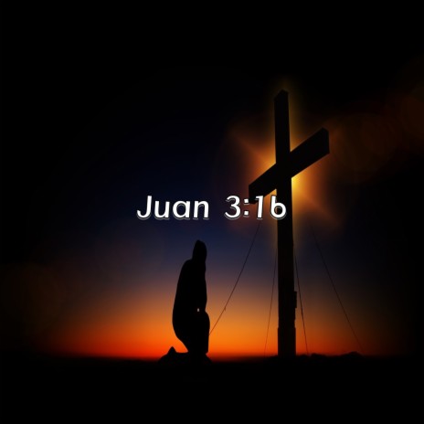 Juan 3:16 ft. Sermones Cristianos & Reflexiones Cristianas