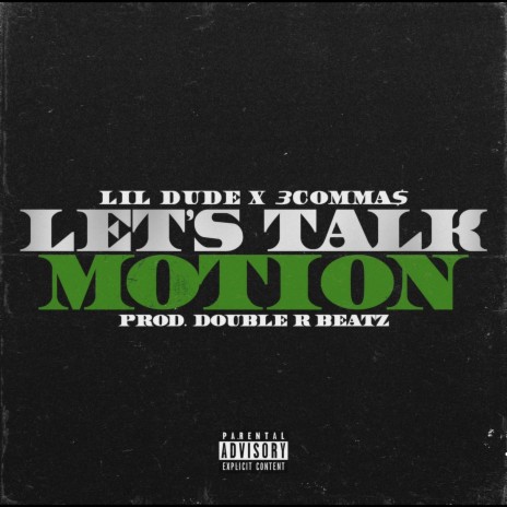 Let's Talk Motion ft. Lil Dude & 3coMMa$