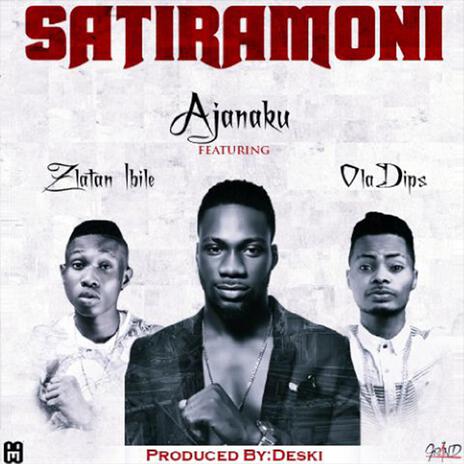 SATIRAMONI ft. Zlatan & Oladips | Boomplay Music