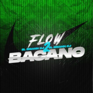 FLOW BACANO 2