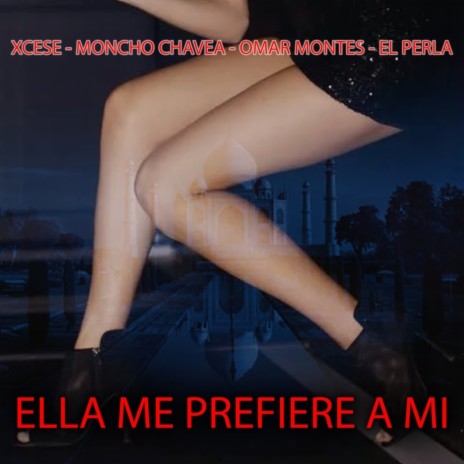 Me Prefiere a MI ft. Omar Montes, Moncho Chavea & El Perla | Boomplay Music