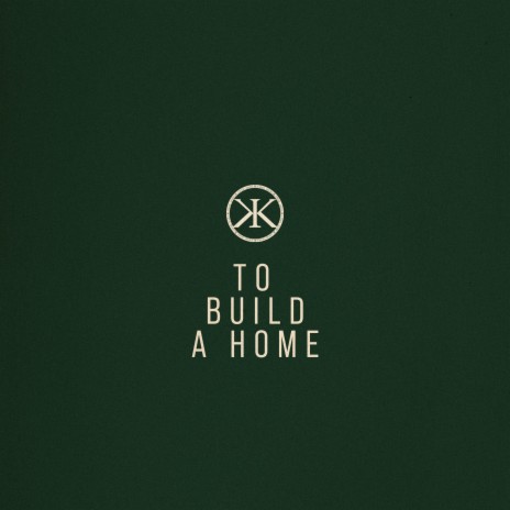 To Build A Home | Boomplay Music