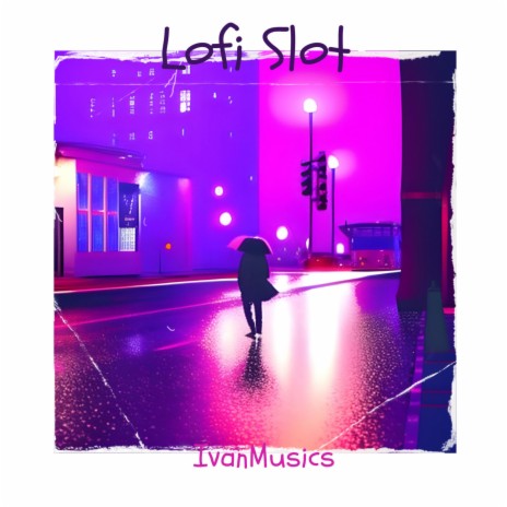 Lofi Slot | Boomplay Music