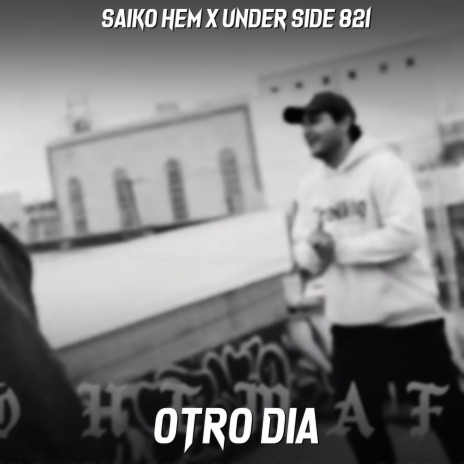 Otro Dia ft. Under Side 821 | Boomplay Music