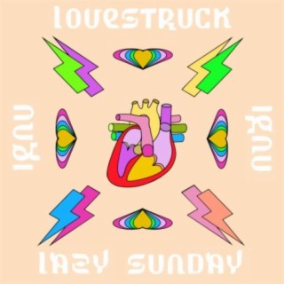 Lovestruck / Lazy Sunday