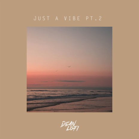 Just a Vibe Pt. 2 | Boomplay Music