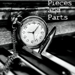 Pieces and Parts