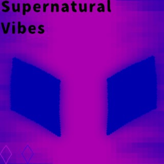 Supernatural Vibes