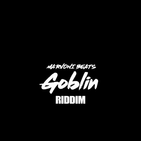 Goblin Riddim | Boomplay Music