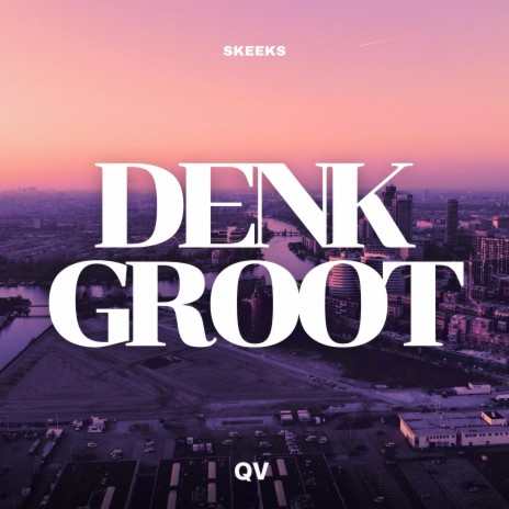 Denk Groot | Boomplay Music