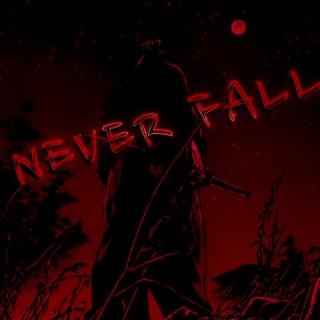 NEVER FALL