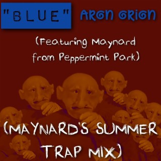 Blue (Maynard's Summer Trap Mix)